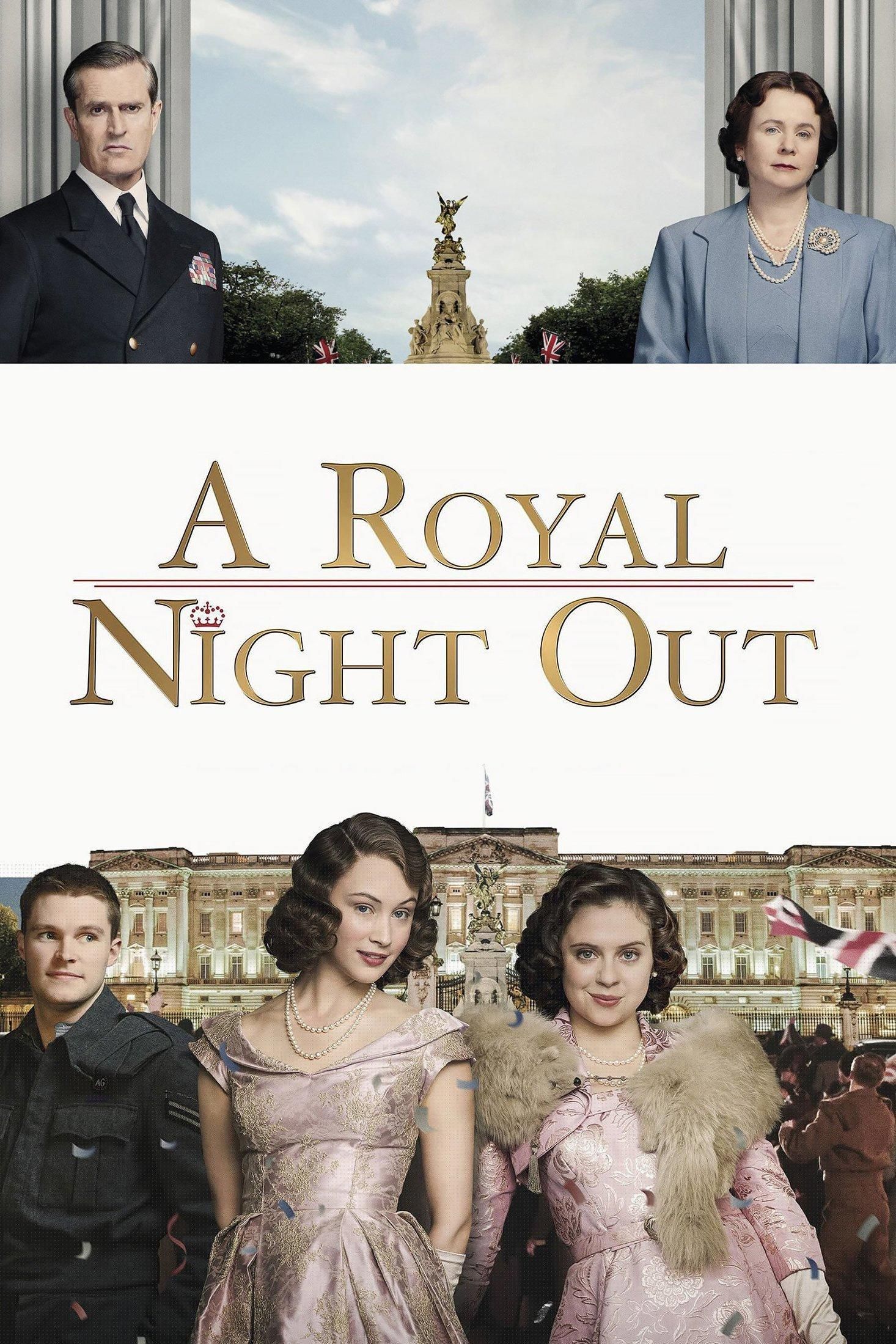 Лондонские каникулы 2015. Лондонские каникулы / a Royal Night out (2015). Обложка для двд Лондонские каникулы / a Royal Night out (2015). A Royal Night out poster.
