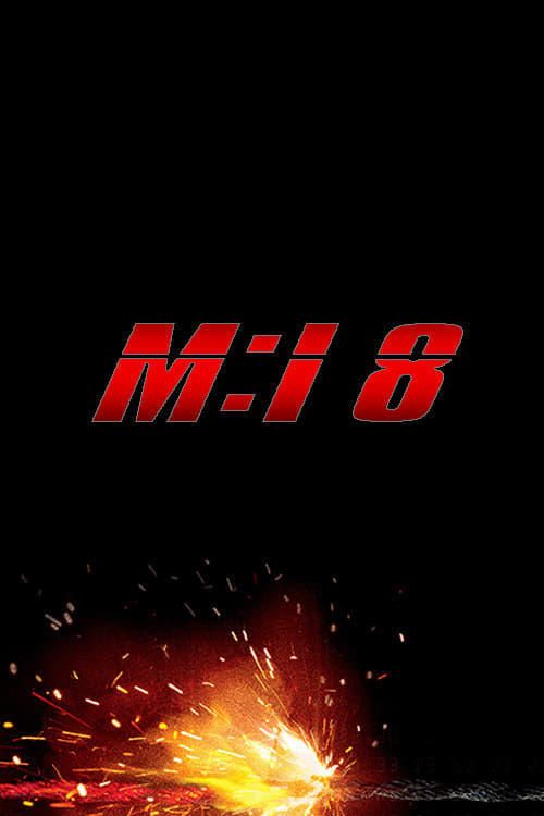 Mission: Impossible 8 (2023) | GoldPoster
