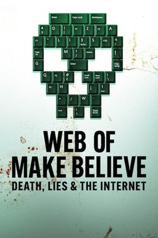 Poster of Web of Make Believe: Death, Lies and the Internet