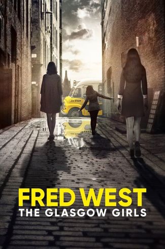 Poster of Fred West: The Glasgow Girls