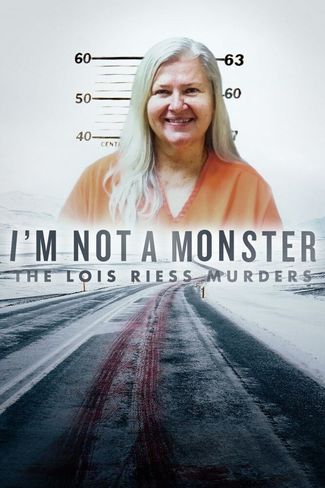 Poster of I'm Not a Monster: The Lois Riess Murders