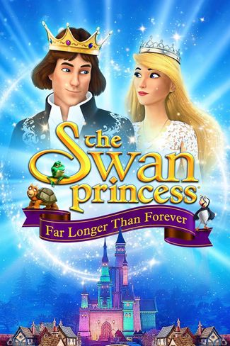 Poster of Swan Princess: Far Longer Than Forever