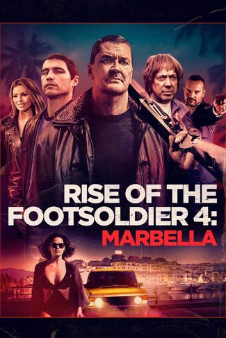 Poster of Rise of the Footsoldier: Marbella