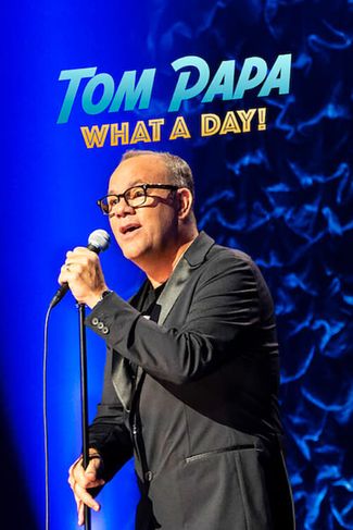 Poster of Tom Papa: What a Day!