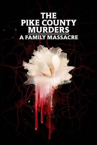 Poster zu The Pike County Murders: A Family Massacre