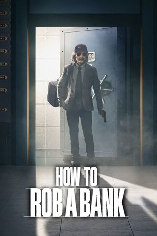 Poster zu How to Rob a Bank