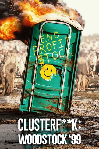 Poster of Clusterf**k: Woodstock '99