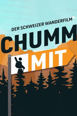 Poster zu Chumm mit: Der Schweizer Wanderfilm