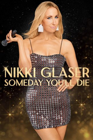 Poster zu Nikki Glaser: Someday You'll Die