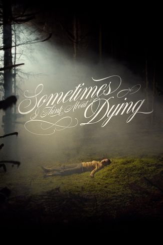 Poster of Sometimes I Think About Dying