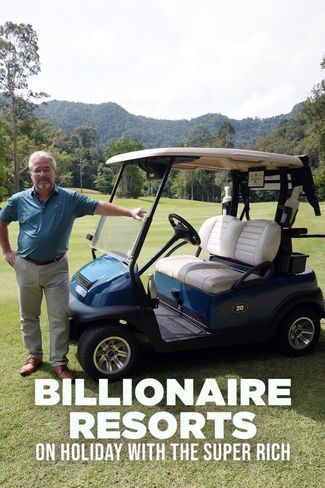 Poster of Billionaire Resorts: On Holiday with the Super Rich