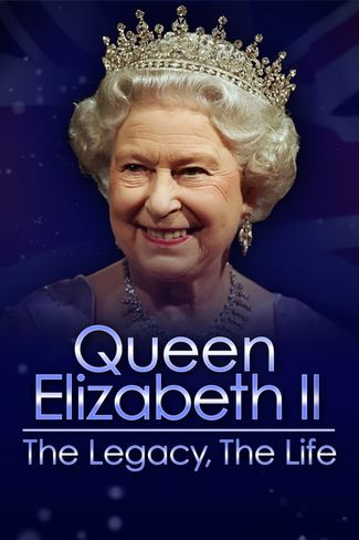 Poster of Queen Elizabeth II: The Legacy, The Life