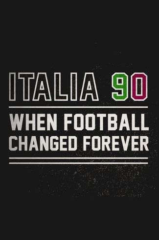 Poster of Italia 90: When Football Changed Forever