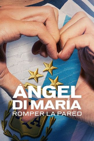 Poster zu Ángel Di María: Die Mauer durchbrechen