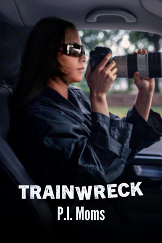 Poster zu Trainwreck: P.I. Moms
