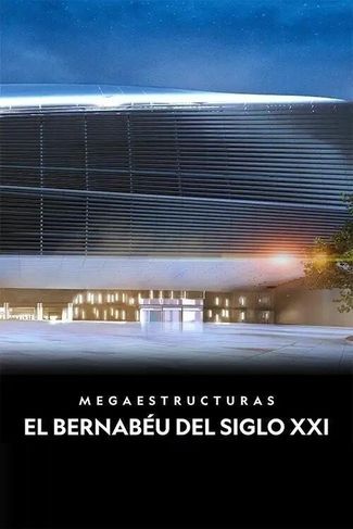 Poster of Megastructures: Real Madrid Super Stadium