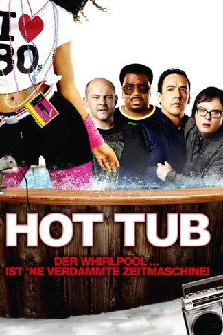 Poster zu Hot Tub - Der Whirlpool... ist 'ne verdammte Zeitmaschine!