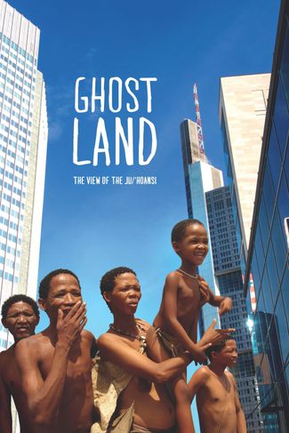 Poster of Ghostland: The View of the Ju'Hoansi