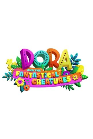 Poster of Dora and the Fantastical Creatures