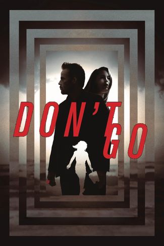 Poster zu Don't Go: Zwischen Leben und Tod