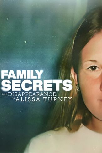 Poster of Family Secrets: The Disappearance of Alissa Turney