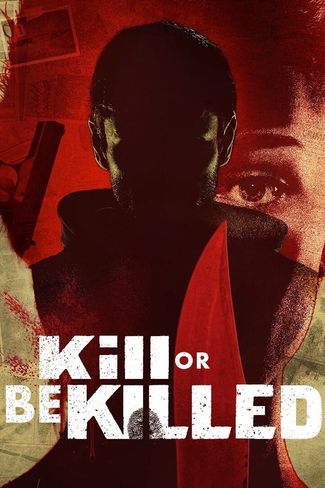 Poster zu Kill or Be Killed