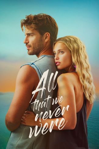 Poster of All That We Never Were