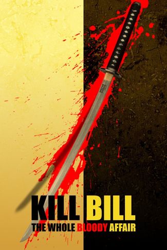 Poster of Kill Bill: The Whole Bloody Affair