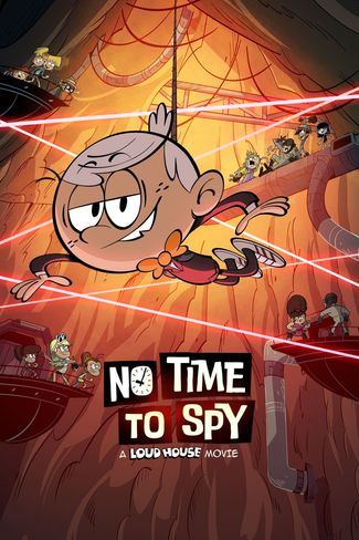 Poster of No Time to Spy: A Loud House Movie