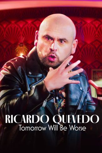Poster of Ricardo Quevedo: Tomorrow Will Be Worse