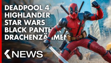 Bild zu Deadpool 4, Highlander, Star Wars, Black Panther 3, Drachenzähmen leicht gemacht 2